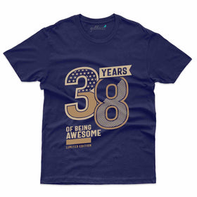 Being Awesome 3 T-Shirt - 38th Birthday Collection
