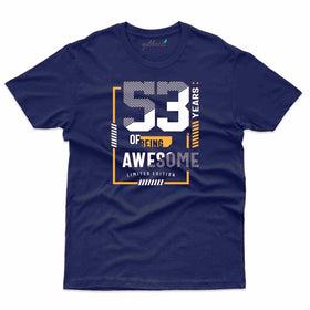 Being Awesome 3 T-Shirt - 53rd Birthday Collection
