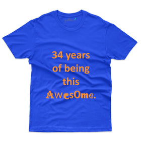 Being Awesome 4 T-Shirt - 34th Birthday Collection