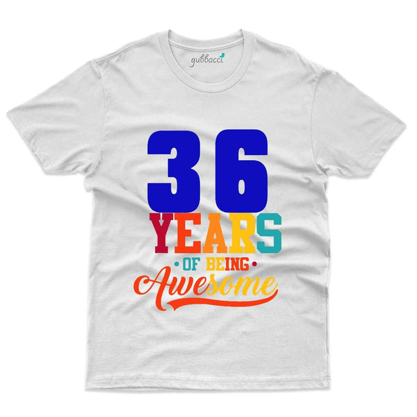 Being Awesome 4 T-Shirt - 36th Birthday Collection - Gubbacci-India