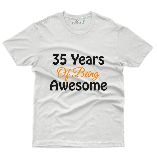 Being Awesome T-Shirt - 35th Birthday Collection - Gubbacci-India