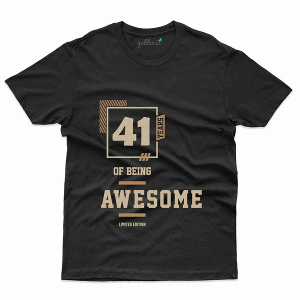 Being Awesome T-Shirt - 41th Birthday Collection - Gubbacci-India