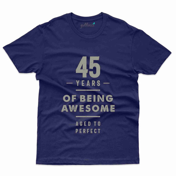 Being Awesome T-Shirt - 45th Birthday Collection - Gubbacci-India