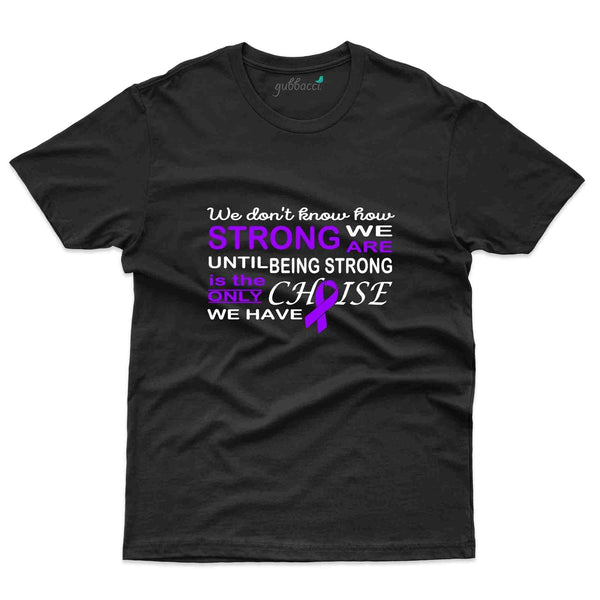 Being Strong T-Shirt - Alzheimers Collection - Gubbacci-India