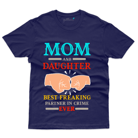 Best Freaking Partner T-Shirt - Mom and Daughter Collection