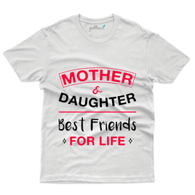 Best Friends for Life T-Shirt - Mom and Daughter T-Shirt Collection