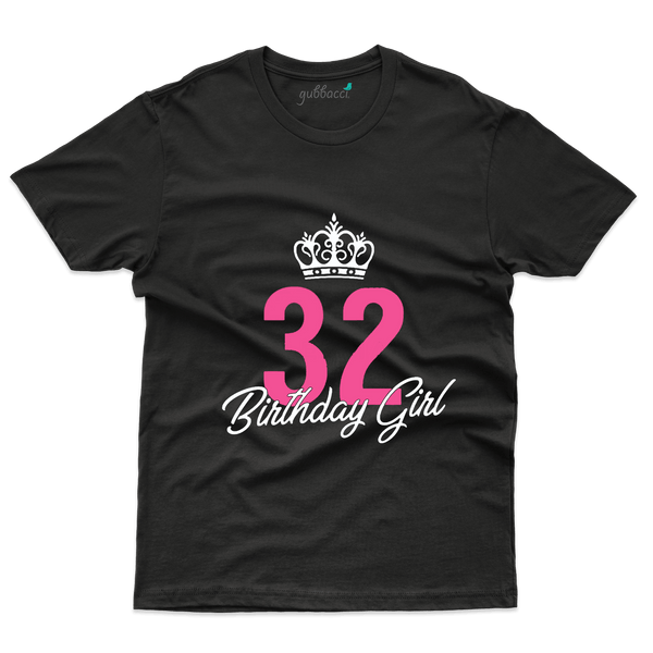 Birthday Girl T-Shirt - 32th Birthday Collection - Gubbacci-India