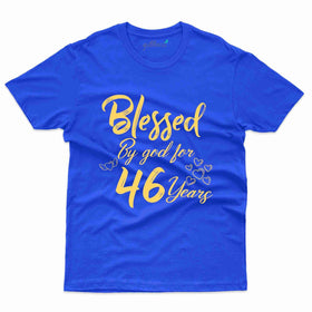 Blessed By God T-Shirt - 46th Birthday Collection