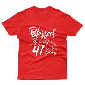 Blessed By God T-Shirt - 47th Birthday Collection