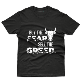 Buy the Fear Sell the Greed T-Shirt: Stock Market T-Shirt