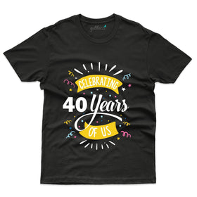 Celebrating 40 Years of Us T-Shirt - 40th Anniversary Collection