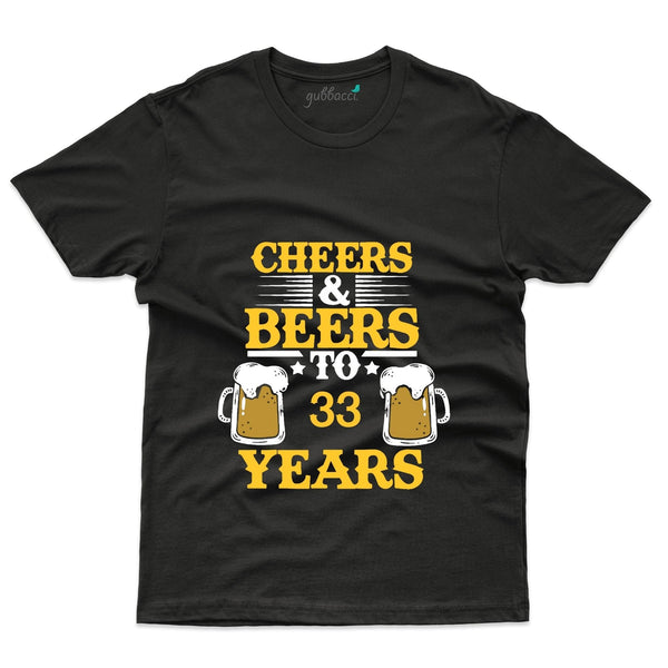 Cheers And Beers 2 T-Shirt - 33rd Birthday Collection - Gubbacci-India
