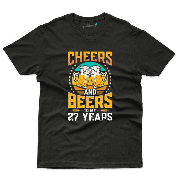 Cheers And Beers 27 T-Shirts - 27 th Birthday Colllection - Gubbacci-India