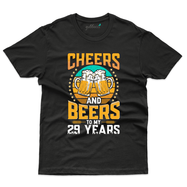 Cheers And Beers  29 T-Shirts - 29 Birthday Collection - Gubbacci-India