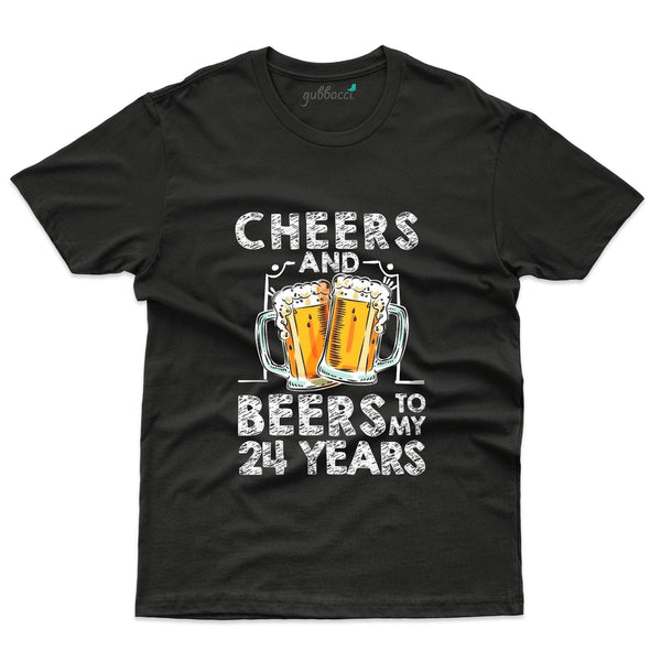 Cheers and Beers to My 24 Years T-Shirt - 24th Birthday Collection - Gubbacci-India