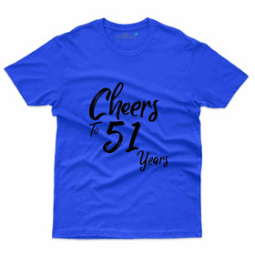 Cheers To 51 2 T-Shirt - 51st Birthday Collection