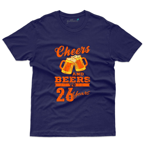 Cheers To Beers 26 T-Shirts - 26th Birthday Collection - Gubbacci-India