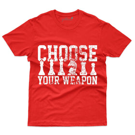 Choose Your Weapon T-Shirts - Chess Collection