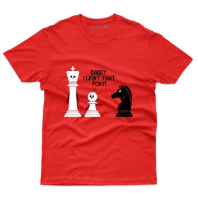 Daddy I Want That Pony T-Shirts - Chess Collection