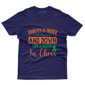 Diabetes Is Passed T-Shirts - Chess Collection