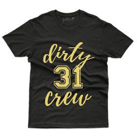 Dirty Crew T-Shirts - 31st Birthday Collection