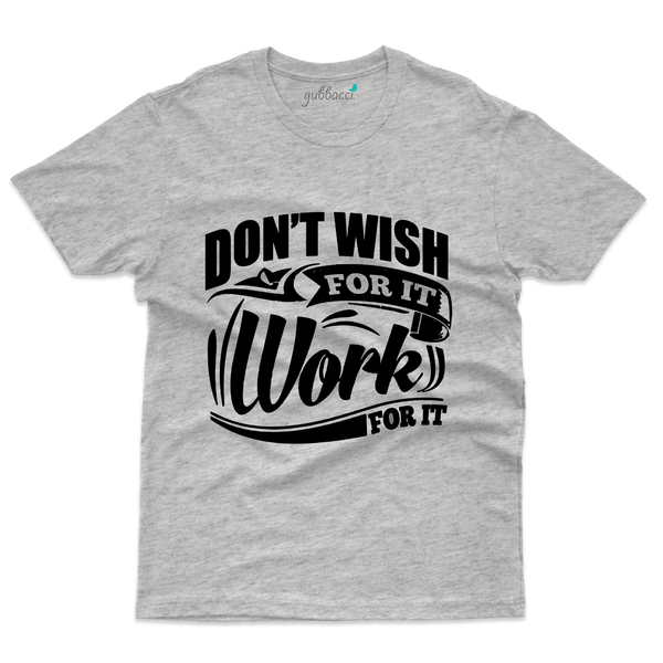 Gubbacci Apparel T-shirt S Don't Wish for it, Work for It T-Shirt - Sports Collection Buy Don't Wish for it, Work for It T-Shirt-Sports Collection