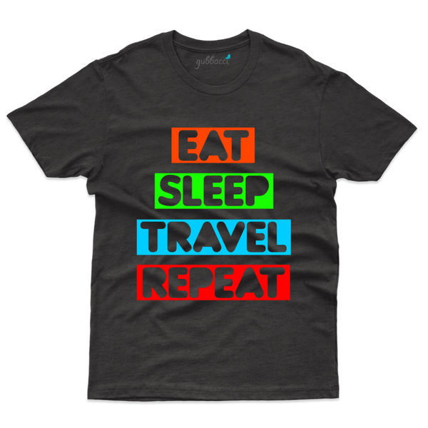 Gubbacci Apparel T-shirt S Eat Sleep Travel Repeat - Travel Collection Buy Eat Sleep Travel Repeat - Travel Collection