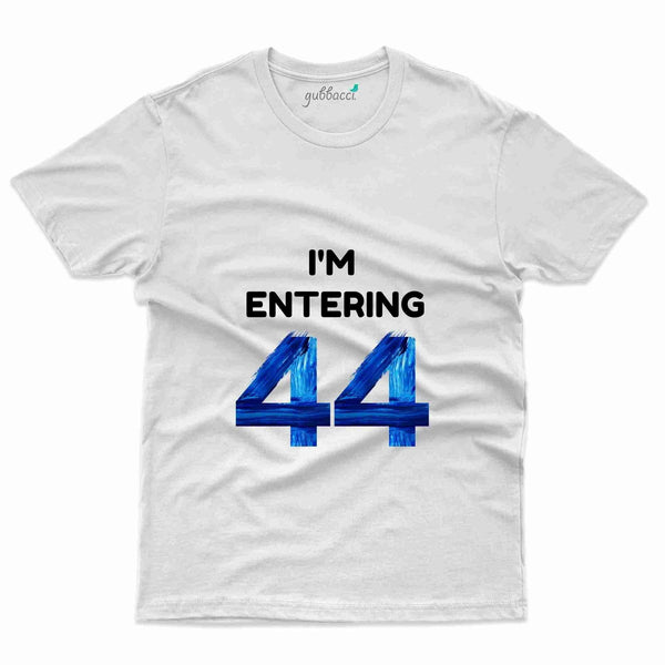 Entering 44 Years Old T-Shirt - 44th Birthday Collection - Gubbacci-India