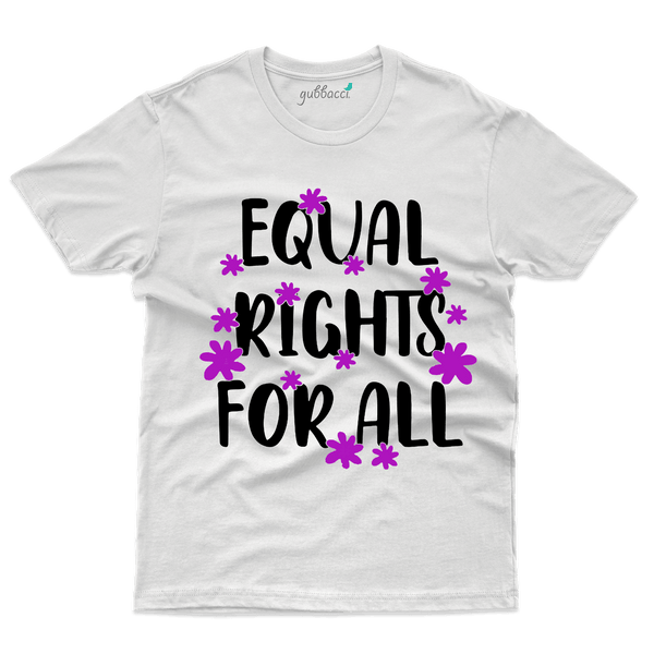 Equal Rights For All T-Shirts   - Gender Equality Collection - Gubbacci-India