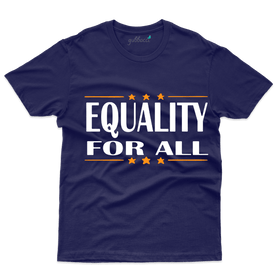 Equality For All T -Shirt - Gender Equality Collection