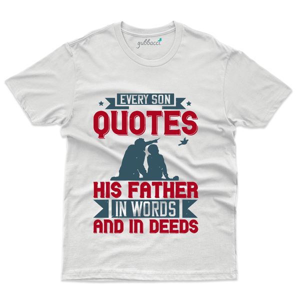 Gubbacci Apparel T-shirt S Every Son Quotes T-Shirt - Dad and Son Collection Buy Every Son Quotes T-Shirt - Dad and Son Collection