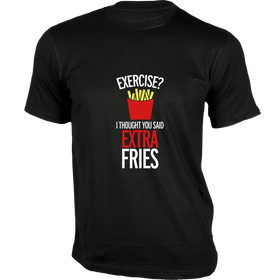 Exercise? I thought you said Extra Fries - Gym T-shirt Designs