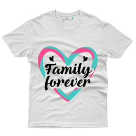 Family Forever 2 T-Shirt - Family Reunion Collection