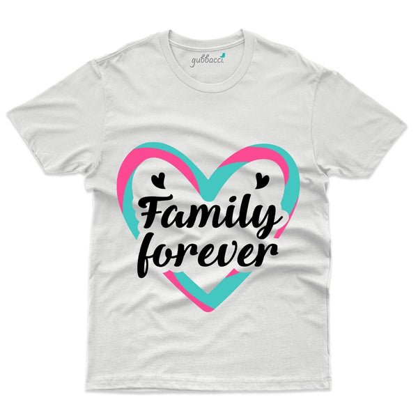 Family Forever 2 T-Shirt - Family Reunion Collection - Gubbacci-India