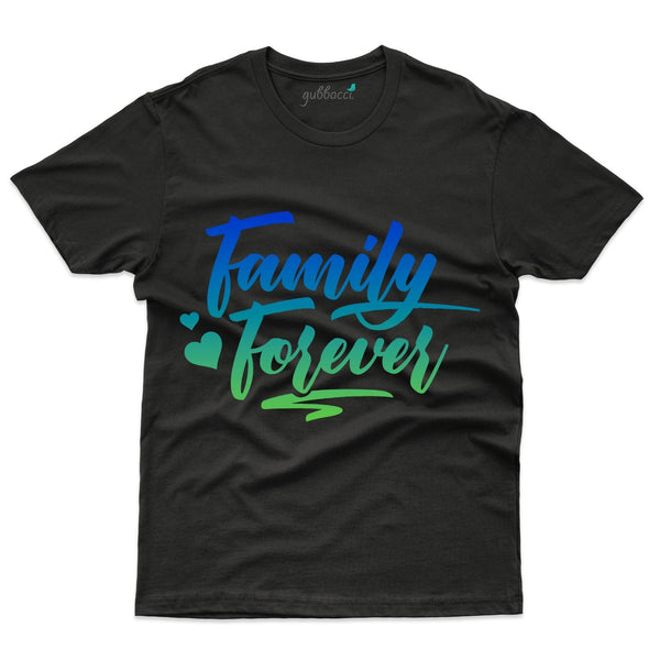 Family Forever T-Shirt - Family Reunion Collection - Gubbacci-India