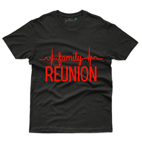 Family Reunion 2  T-Shirt - Family Reunion Collection