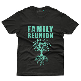 Family Reunion 5 T-Shirt - Family Reunion Collection