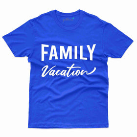 Family Vacation 49 T-Shirt - Family Vacation Collection