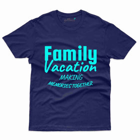 Family Vacation 56 T-Shirt - Family Vacation Collection