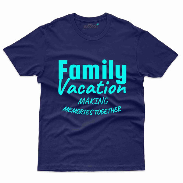Family Vacation 56 T-Shirt - Family Vacation Collection - Gubbacci