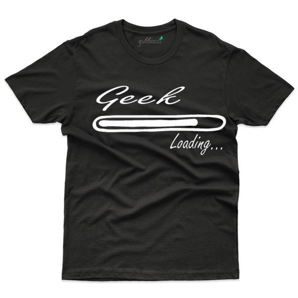 Gubbacci Apparel T-shirt S Geek Loading T-Shirt - Geek collection Buy Geek Loading T-Shirt - Geek collection 