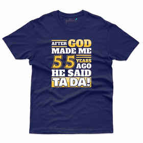 God Said Tada T-Shirt - 55th Birthday Collection