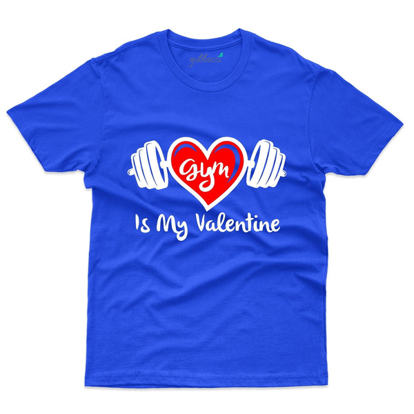 Gym Is  My Valentine T-Shirt - Valentine's Day Collection - Gubbacci-India