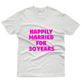 Happily Married T-Shirt - 30th Anniversary Collection