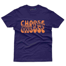 Happy Choose T-Shirt- Positivity Collection