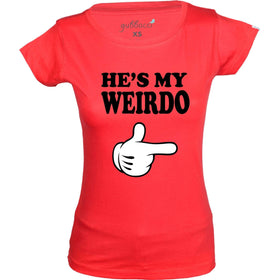 He is My Weirdo T-shirt - Couple Design Special