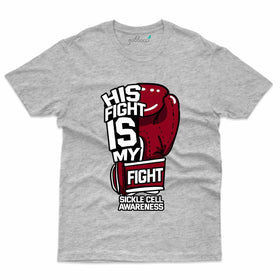 His Fight T-Shirt- Sickle Cell Disease Collection