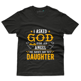 I Asked God For an Angel T-Shirt - Dad and Daughter Collection