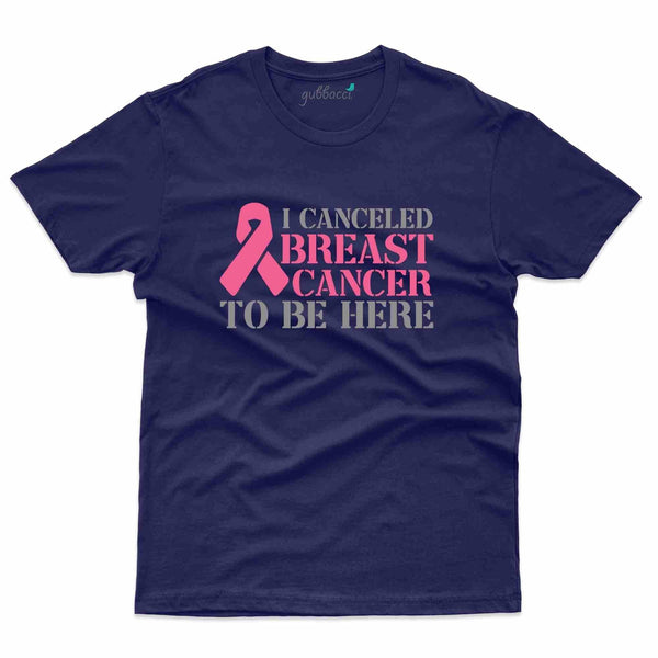 I Canceled T-Shirt - Breast Collection - Gubbacci-India