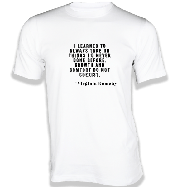 Gubbacci-India T-shirt XS I learned to always take on things T-Shirt - Quotes on T-Shirt Buy Virginia Rometty Quotes on T-Shirt - I learned to always